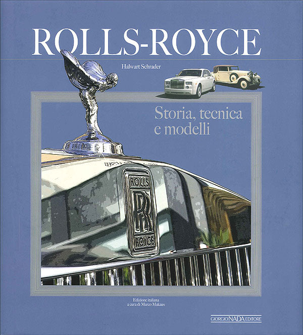 Rolls-Royce. Storia, tecnica e modelli