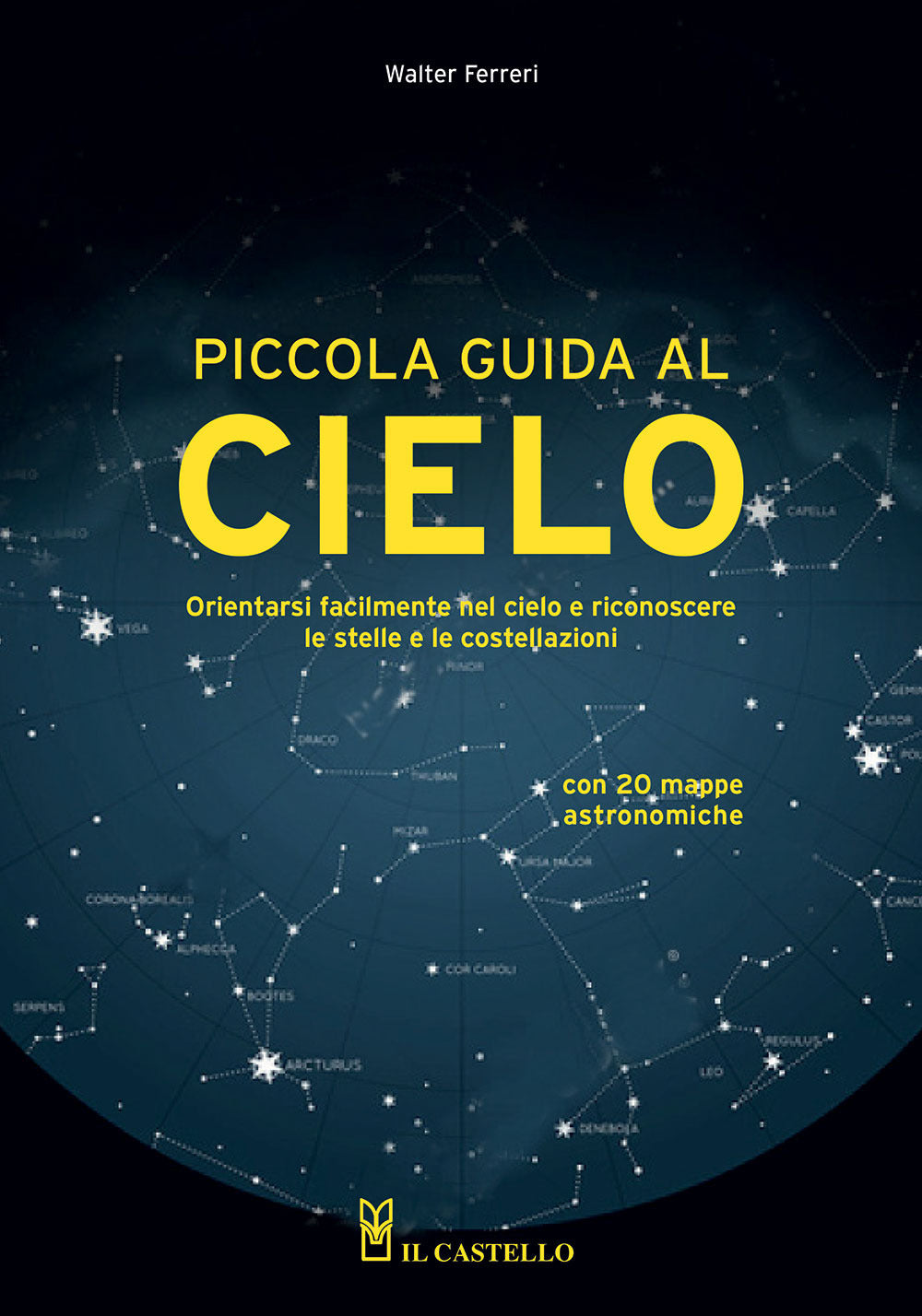 Piccola guida al cielo. Orientarsi facilmente nel cielo e riconoscere le stelle e le costellazioni.