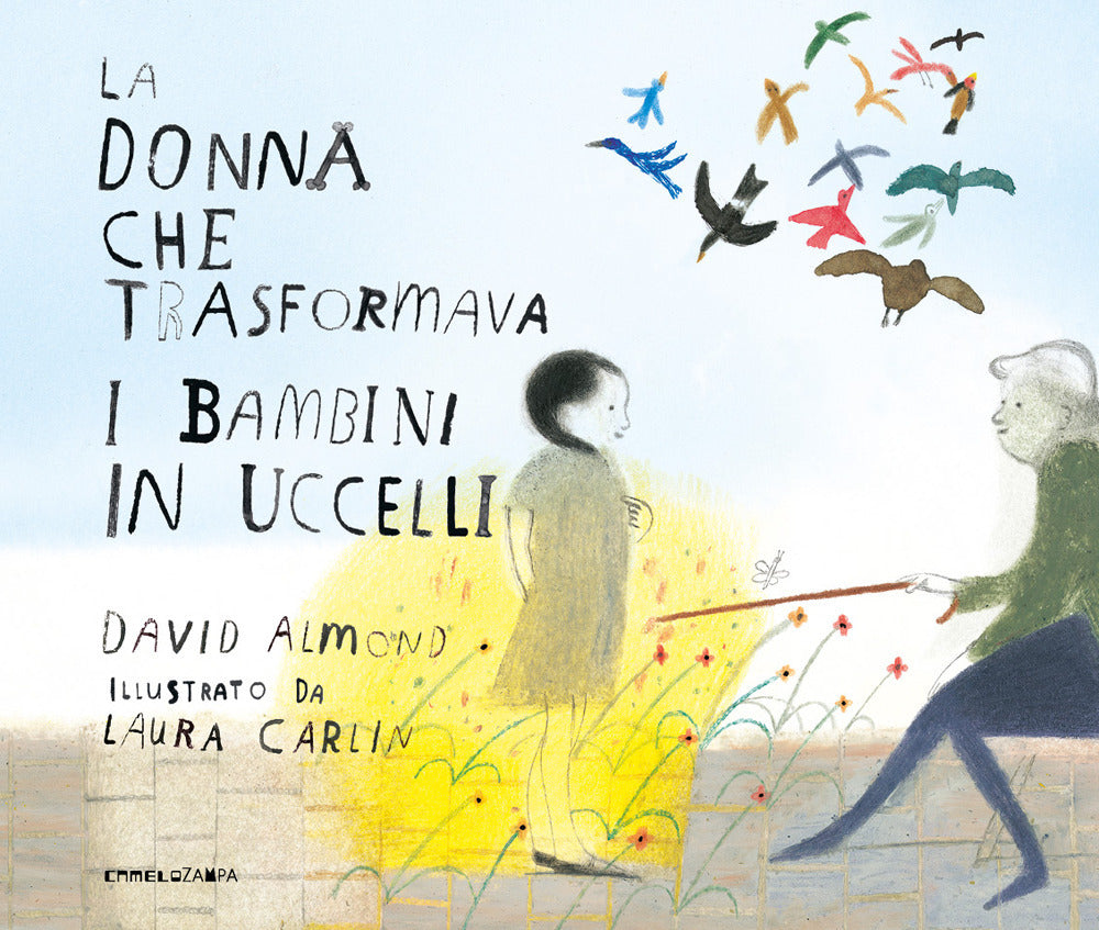 La donna che trasformava i bambini in uccelli. Ediz. a colori.