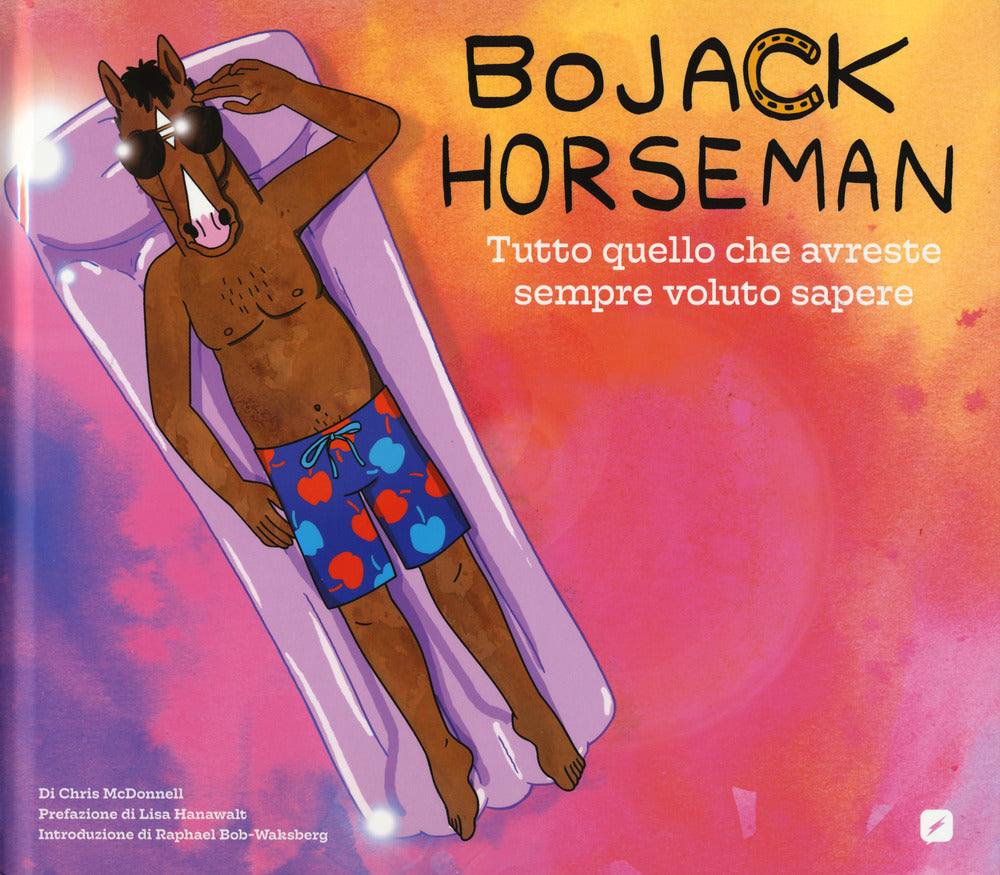 BoJack Horseman. Tutto quello che avreste sempre voluto sapere. Ediz. a colori.
