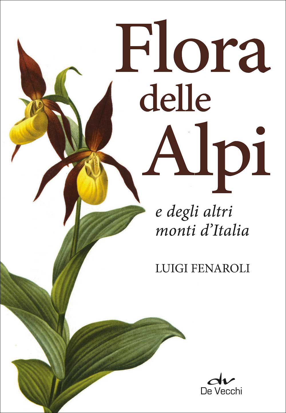Flora delle Alpi e degli altri monti d’Italia. Nuova edizione