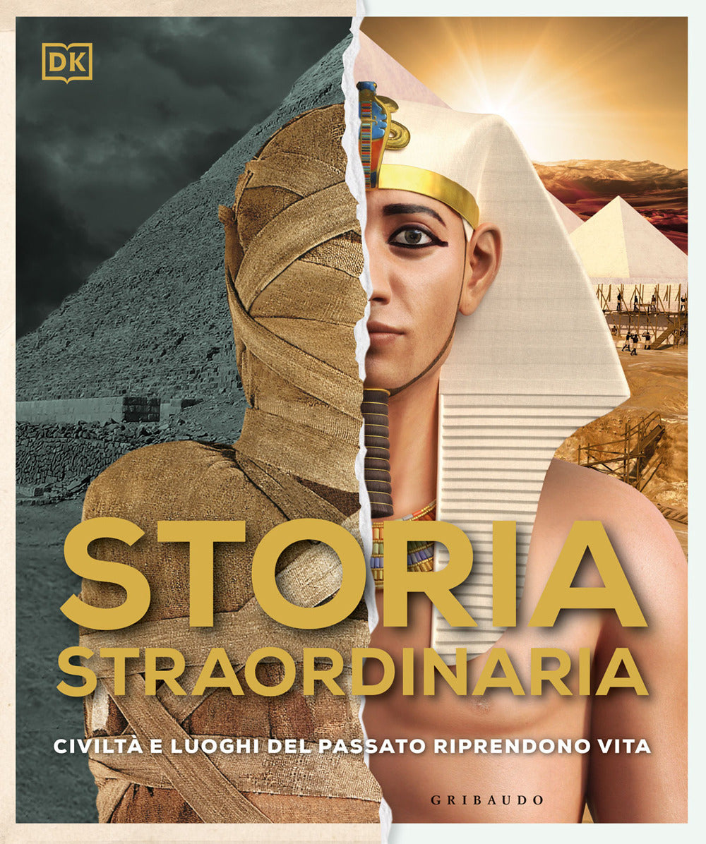 Storia straordinaria. Civiltà e luoghi del passato riprendono vita. Ediz. a colori.