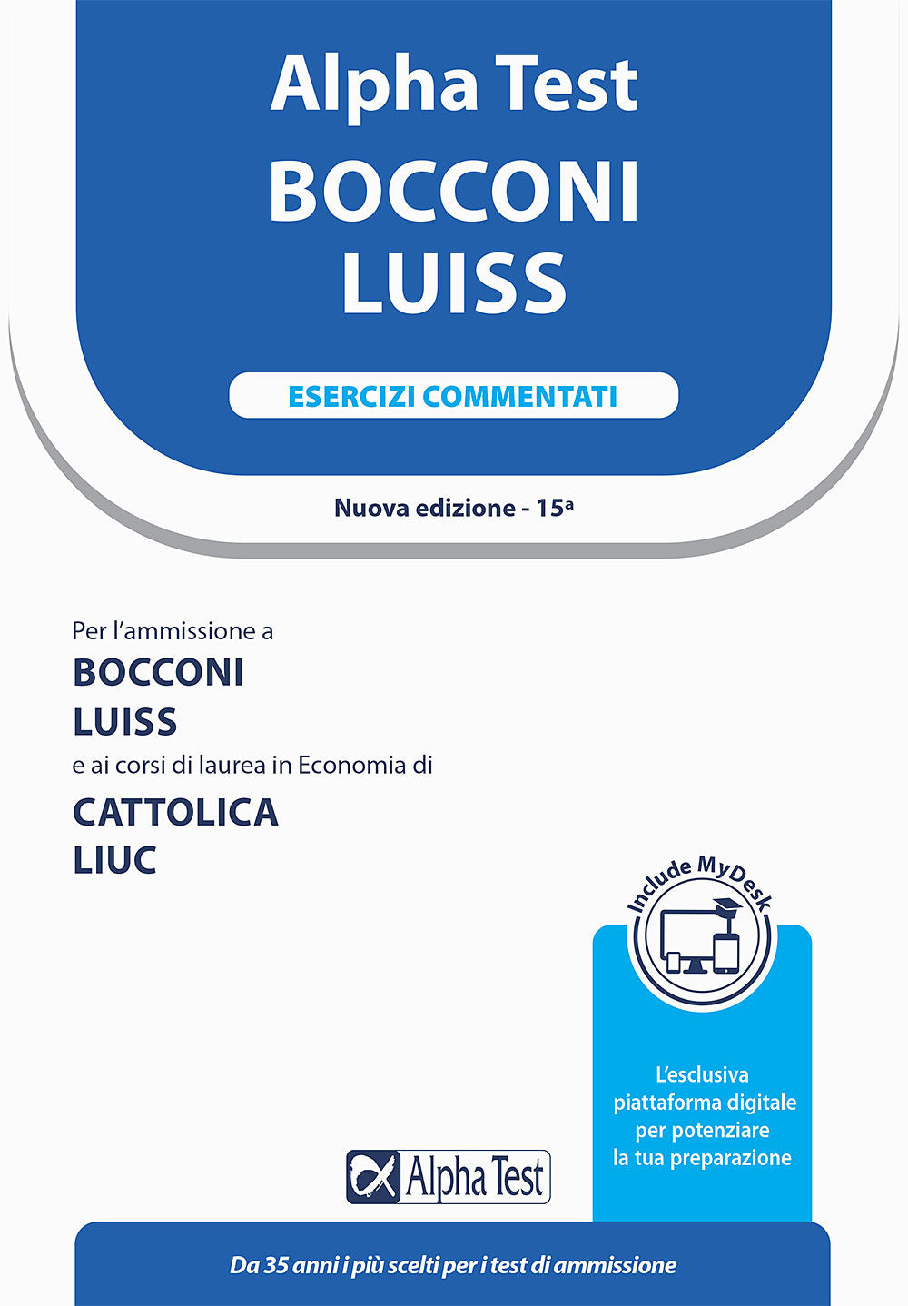 Alpha Test Bocconi LUISS. Esercizi commentati. Con MyDesk.