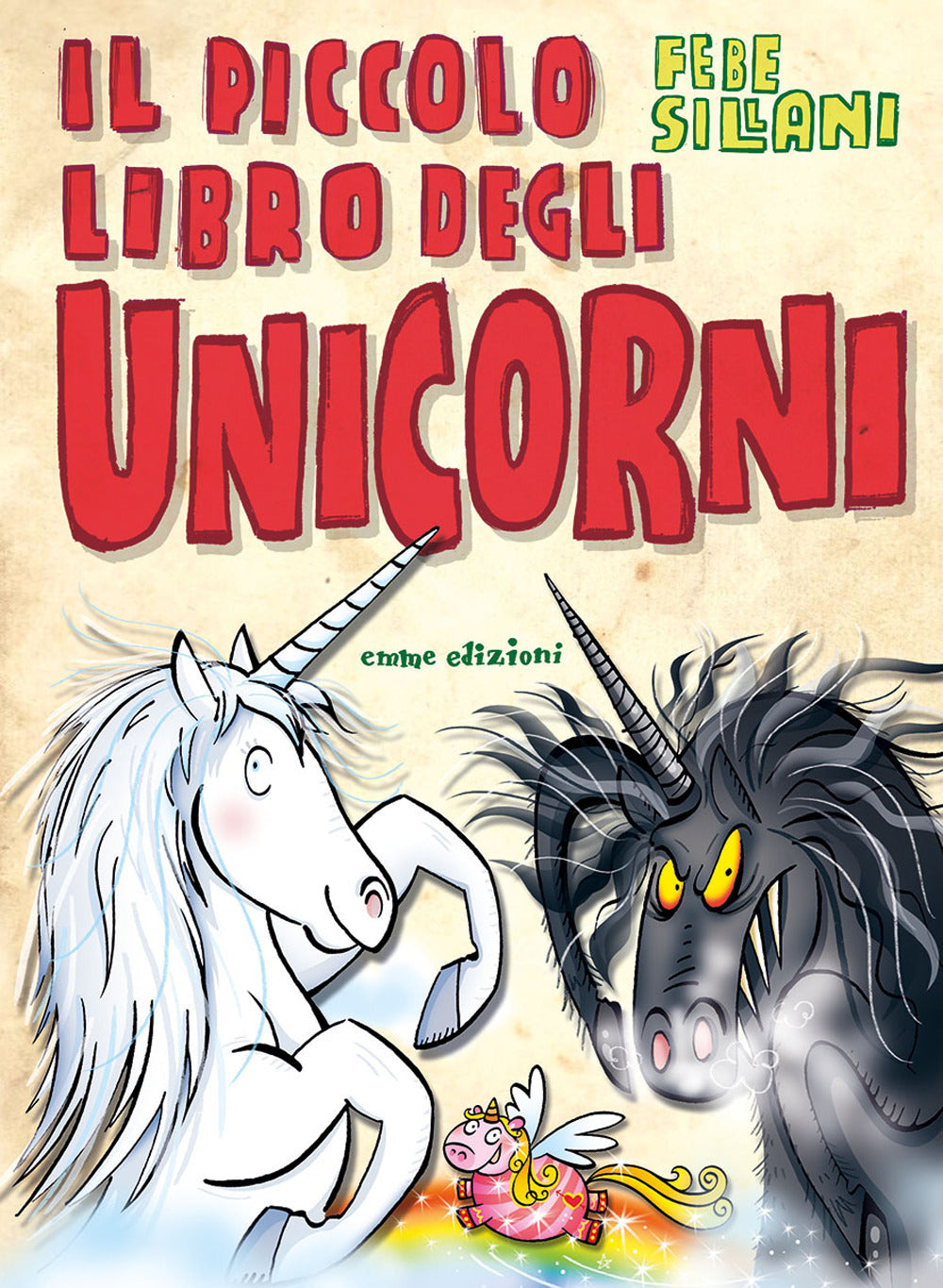 Il piccolo libro degli unicorni. Piccoli libri mostruosi. Ediz. illustrata.