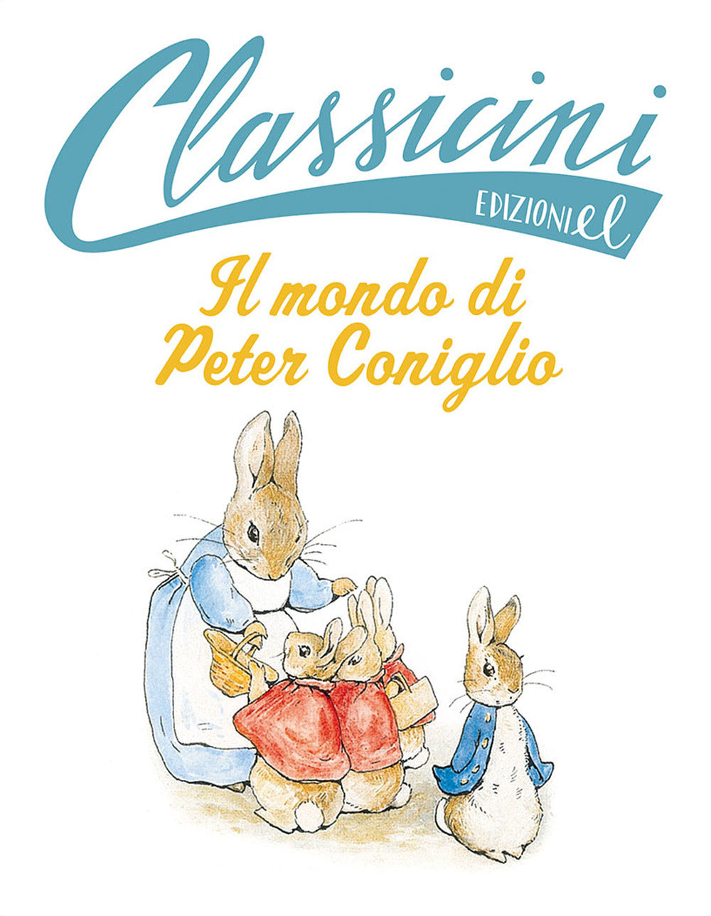 Il mondo di Peter Coniglio da Beatrix Potter. Classicini. Ediz. a colori.