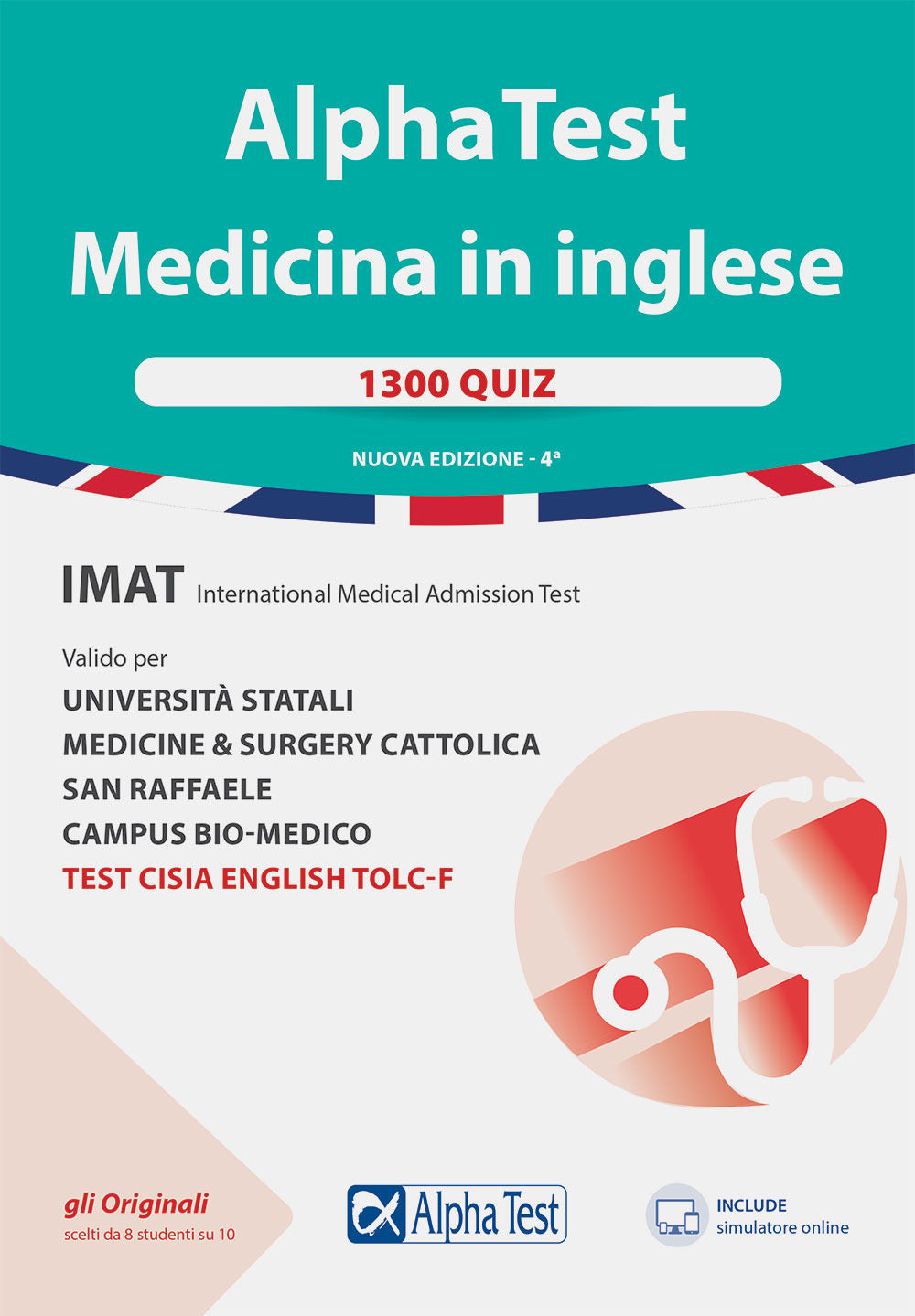 Alpha Test. Medicina in inglese. IMAT international medical admission test. 1300 quiz. Valido per università statali, medicine & surgery Cattolica, San Raffaele, Humanitas. Nuova ediz. Con software di simulazione.
