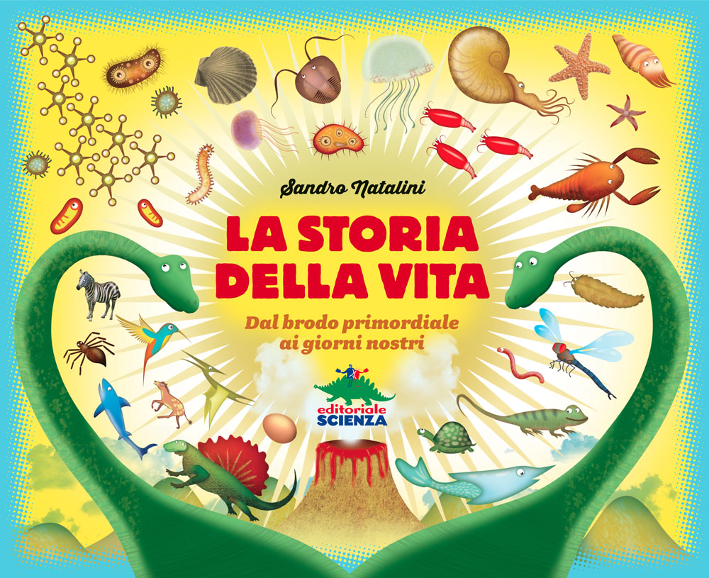 La storia della vita. Dal brodo primordiale ai giorni nostri