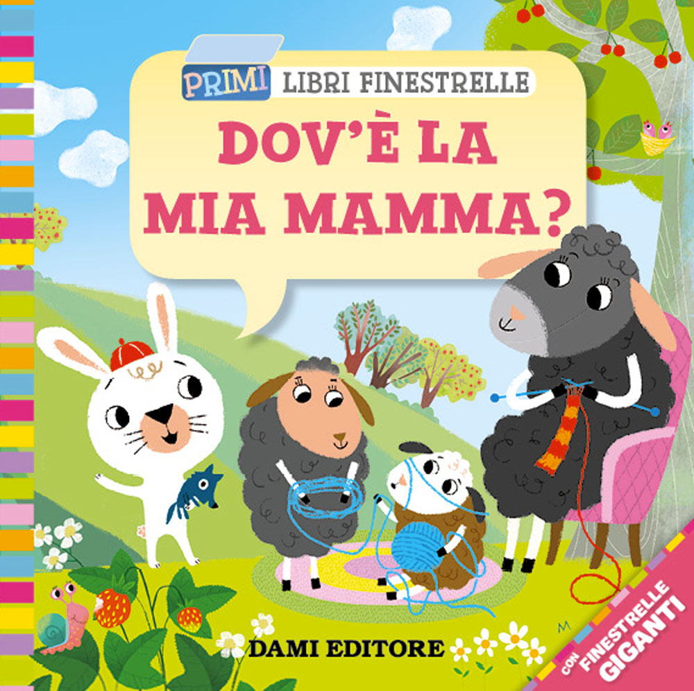 Dov'è la mia mamma?. Con finestrelle giganti