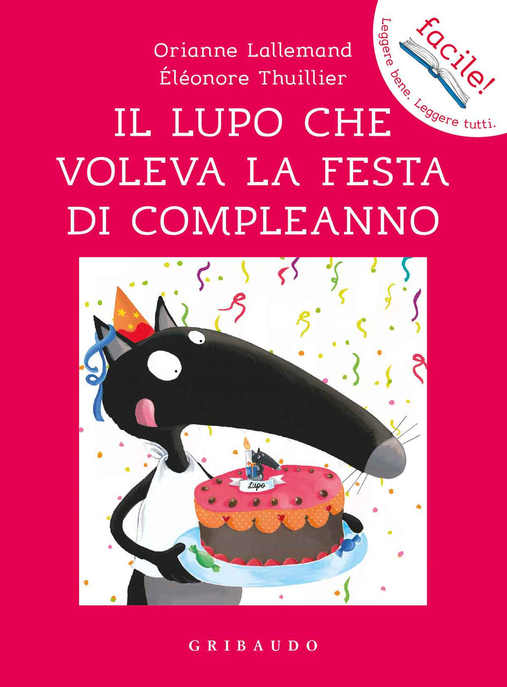 Il lupo che voleva la festa di compleanno. Ediz. a colori.