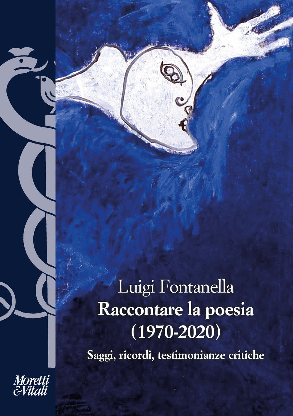 Raccontare la poesia (1970-2020). Saggi, ricordi, testimonianze critiche.