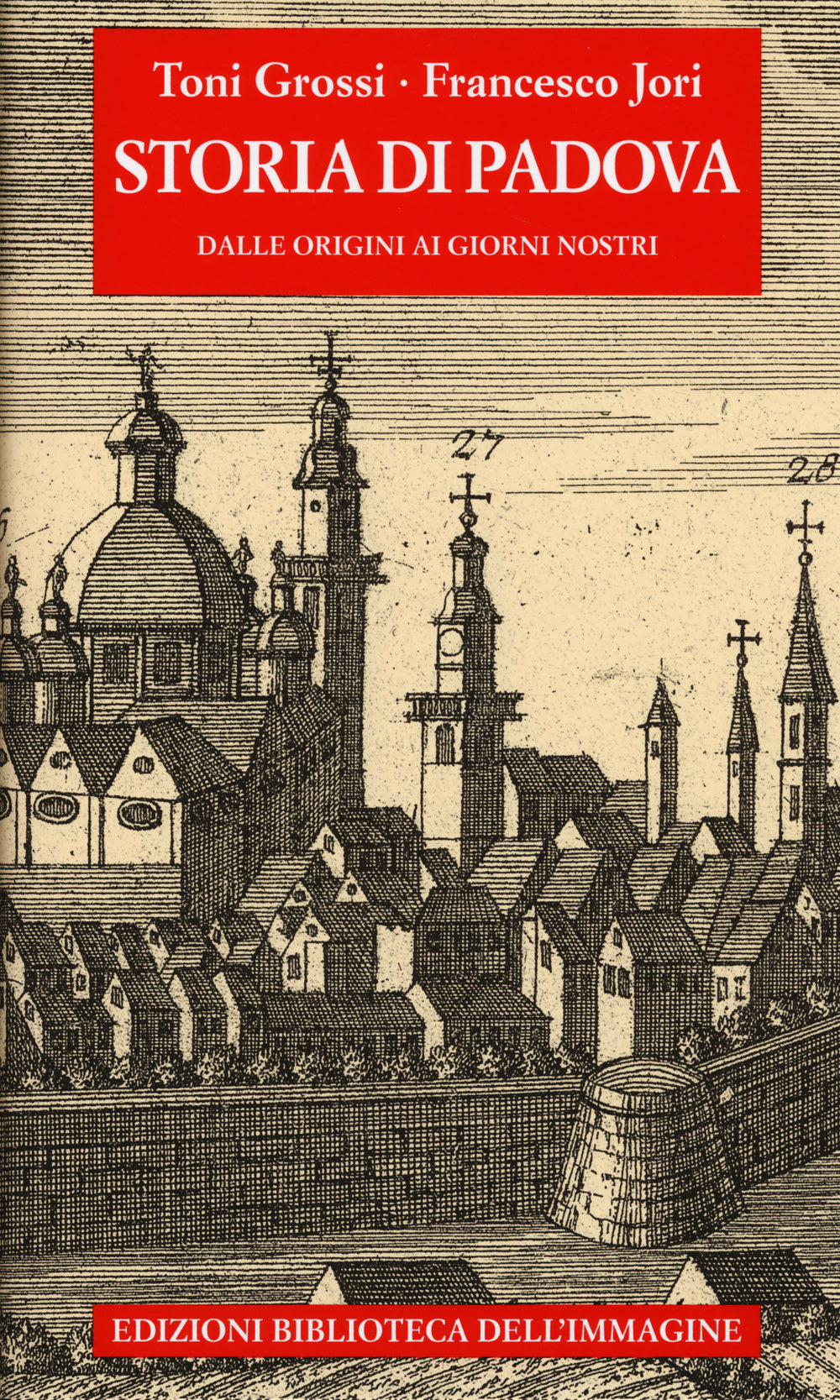 Storia di Padova. Dalle origini ai giorni nostri.