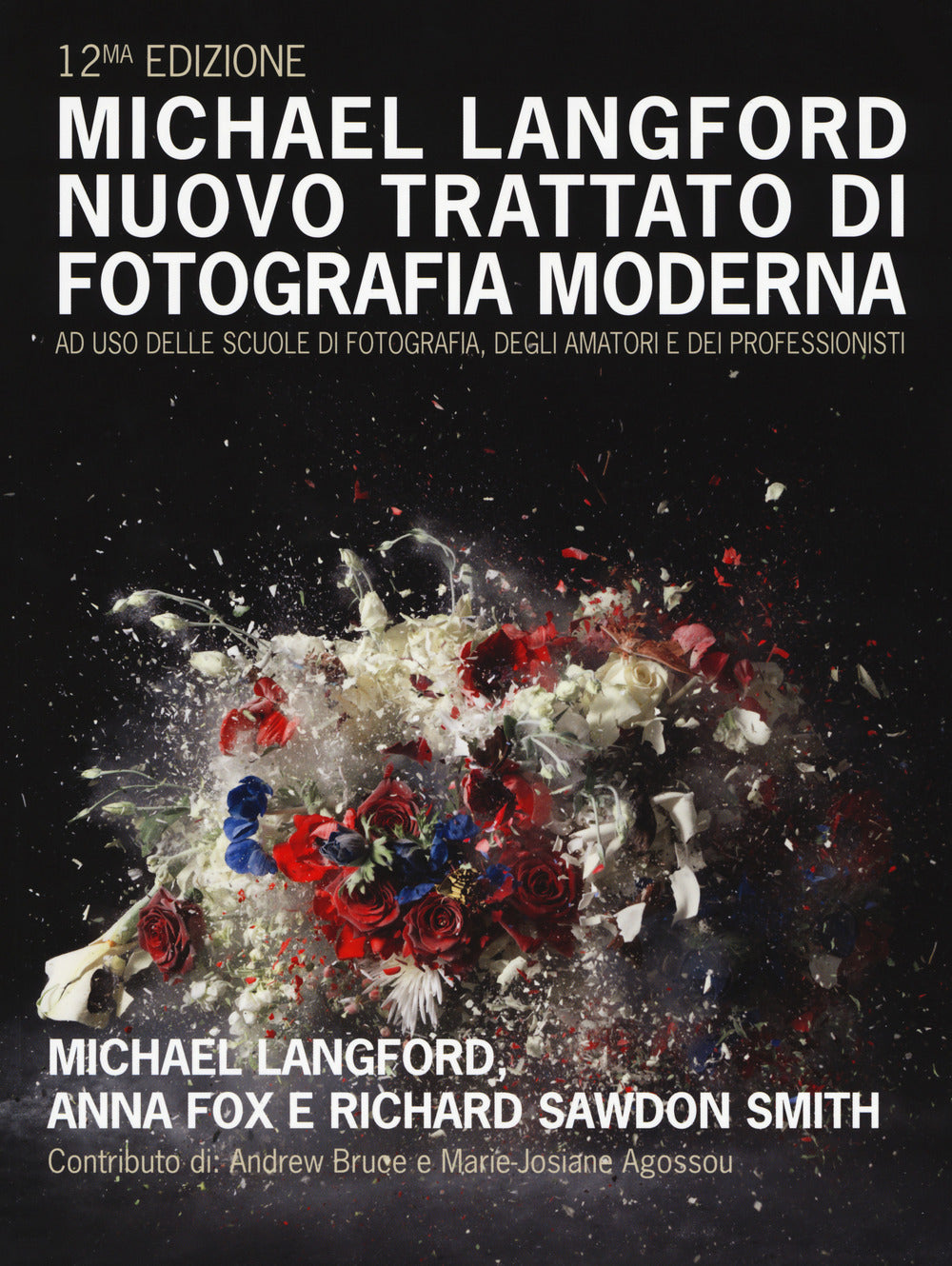 Nuovo trattato di fotografia moderna ad uso delle scuole di fotografia, degli amatori e dei professionisti. Ediz. a colori.