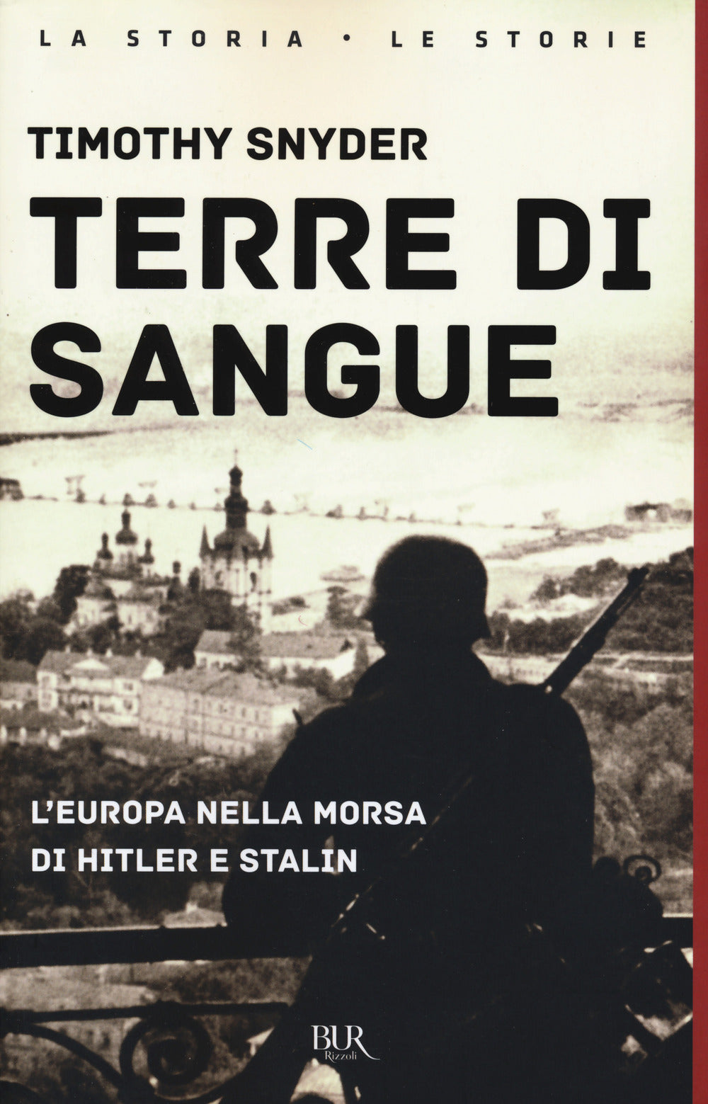 Terre di sangue. L'Europa nella morsa di Hitler e Stalin.