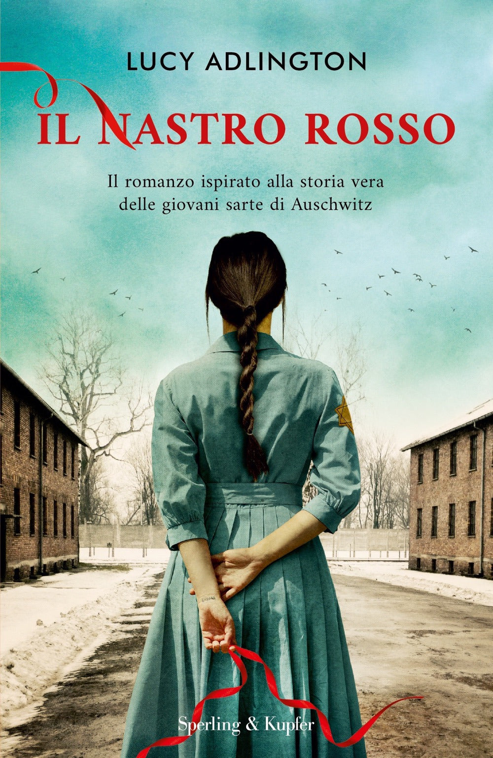 Il nastro rosso. Il romanzo ispirato alla storia vera delle giovani sarte di Auschwitz.
