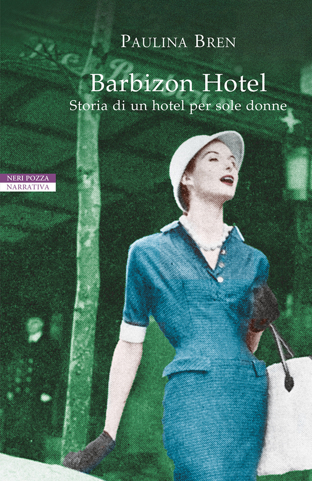 Barbizon Hotel. Storia di un hotel per sole donne.