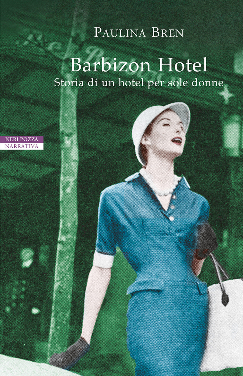 Barbizon Hotel. Storia di un hotel per sole donne.