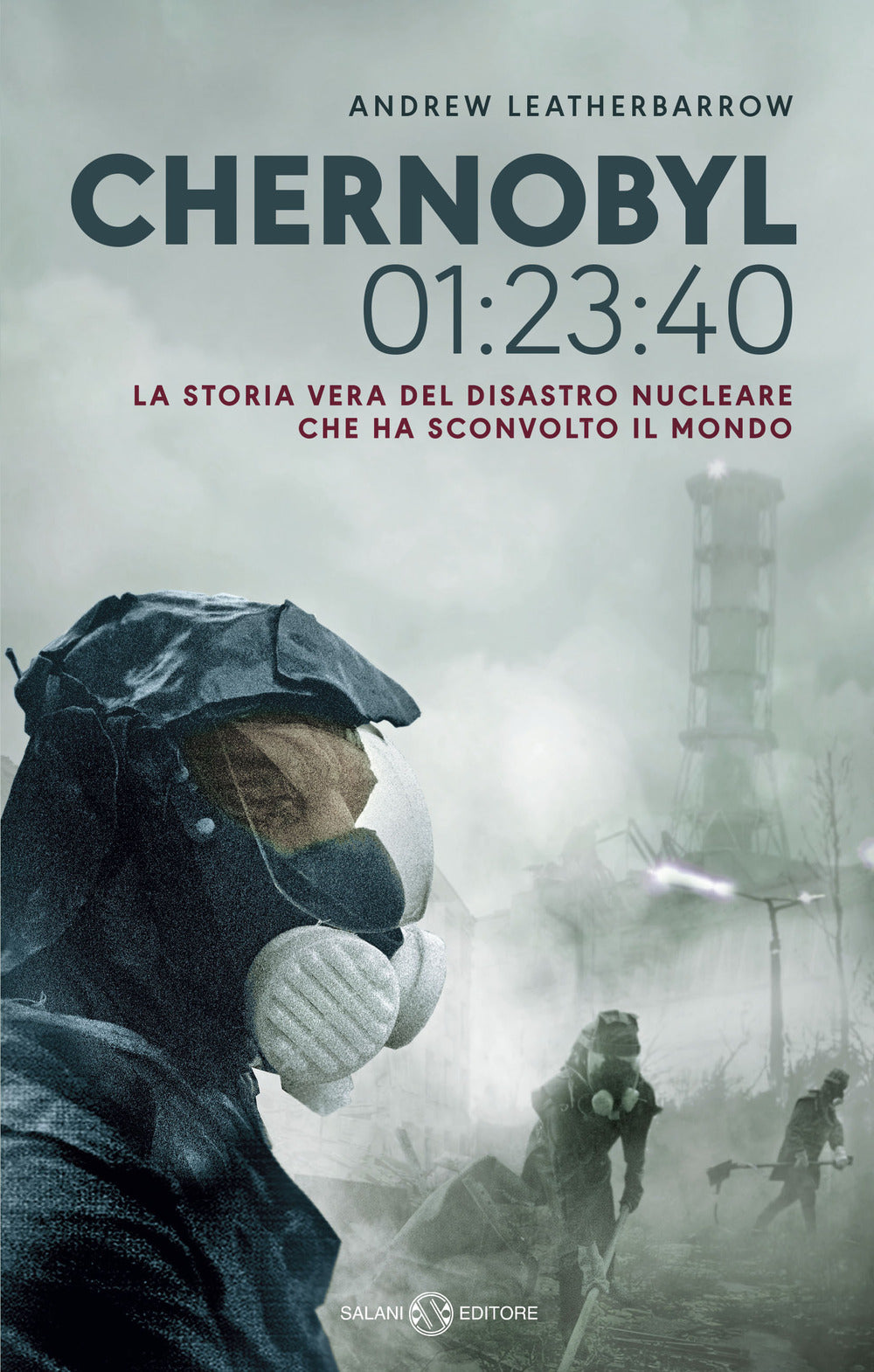 Chernobyl 01:23:40. La storia vera del disastro nucleare che ha sconvolto il mondo.