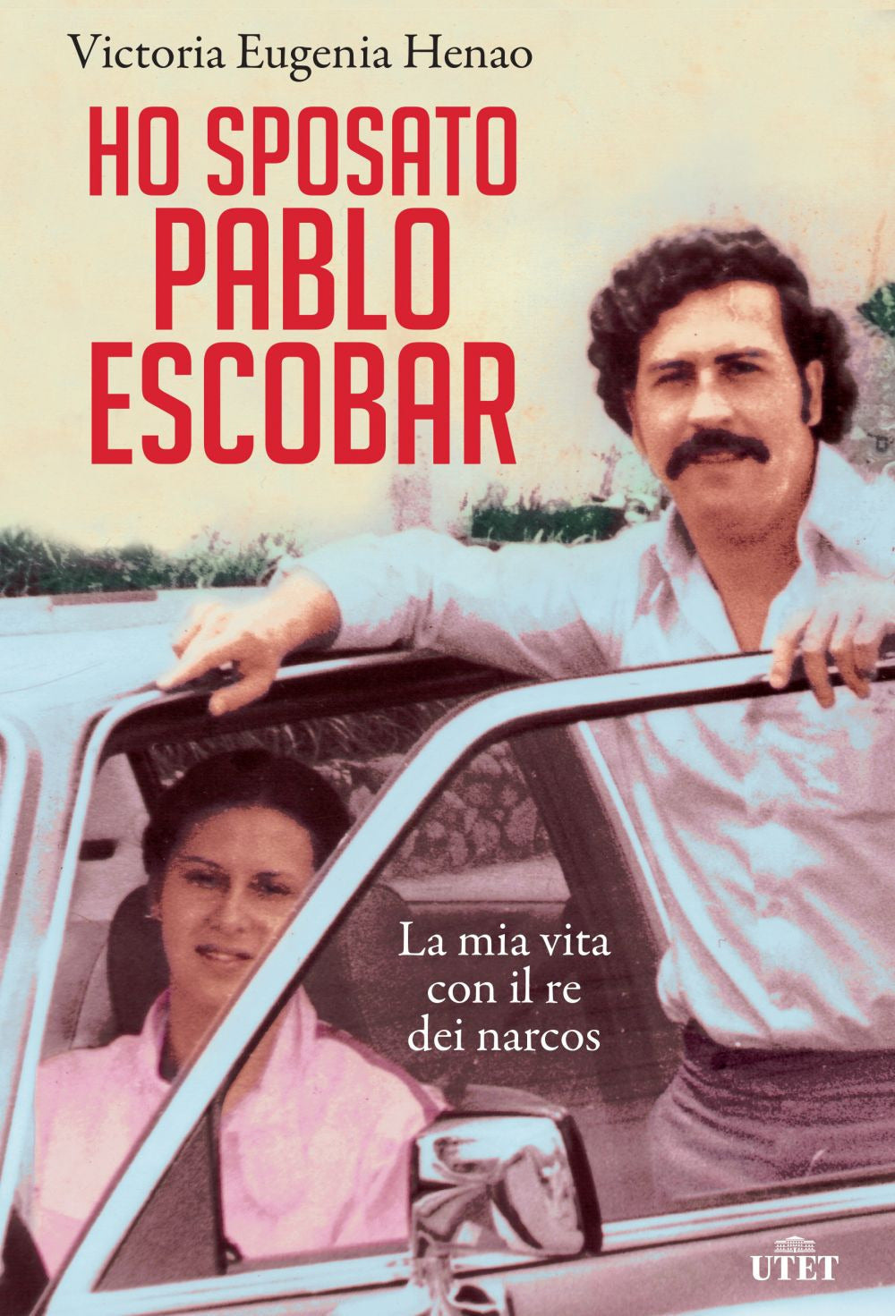 Ho sposato Pablo Escobar. La mia vita con il re dei narcos.