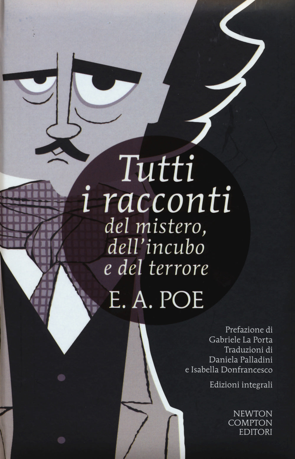 Tutti i racconti del mistero, dell'incubo e del terrore. Ediz. integrale.