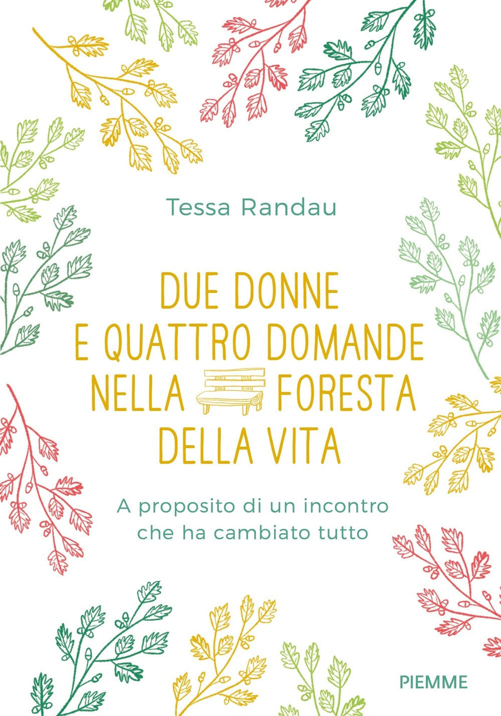 Due donne e quattro domande nella foresta della vita. A proposito di un incontro che ha cambiato tutto.