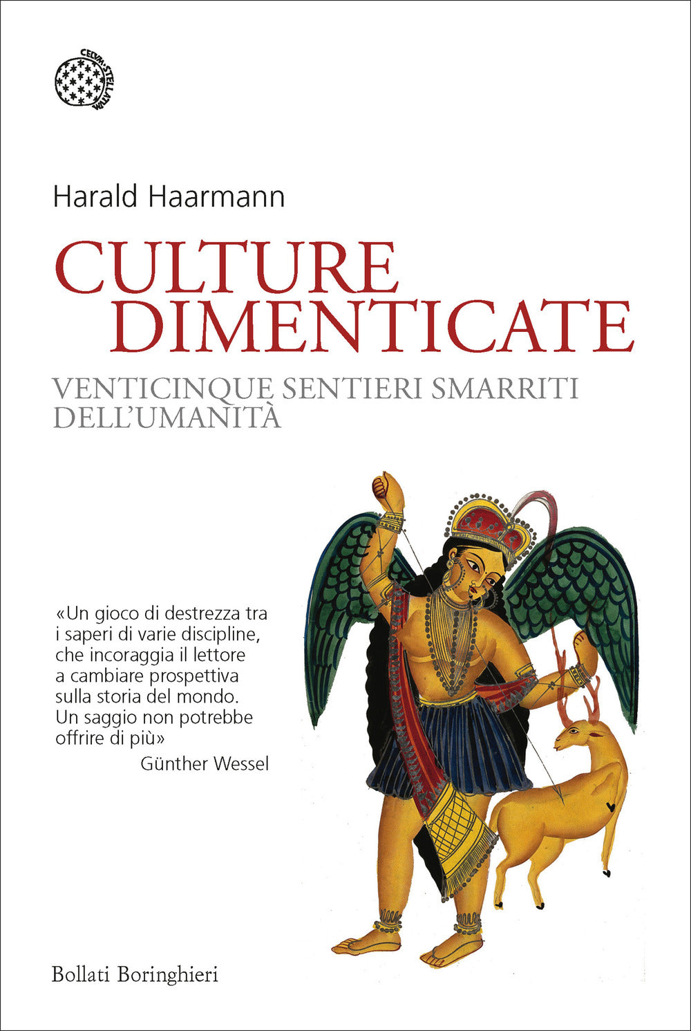 Culture dimenticate. Venticinque sentieri smarriti dell'umanità.