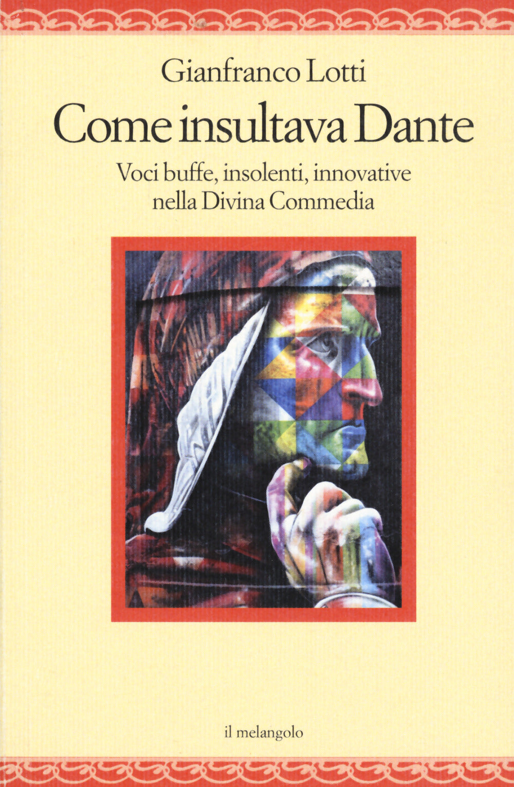 Come insultava Dante. Voci buffe, insolenti, innovative nella Divina Commedia.