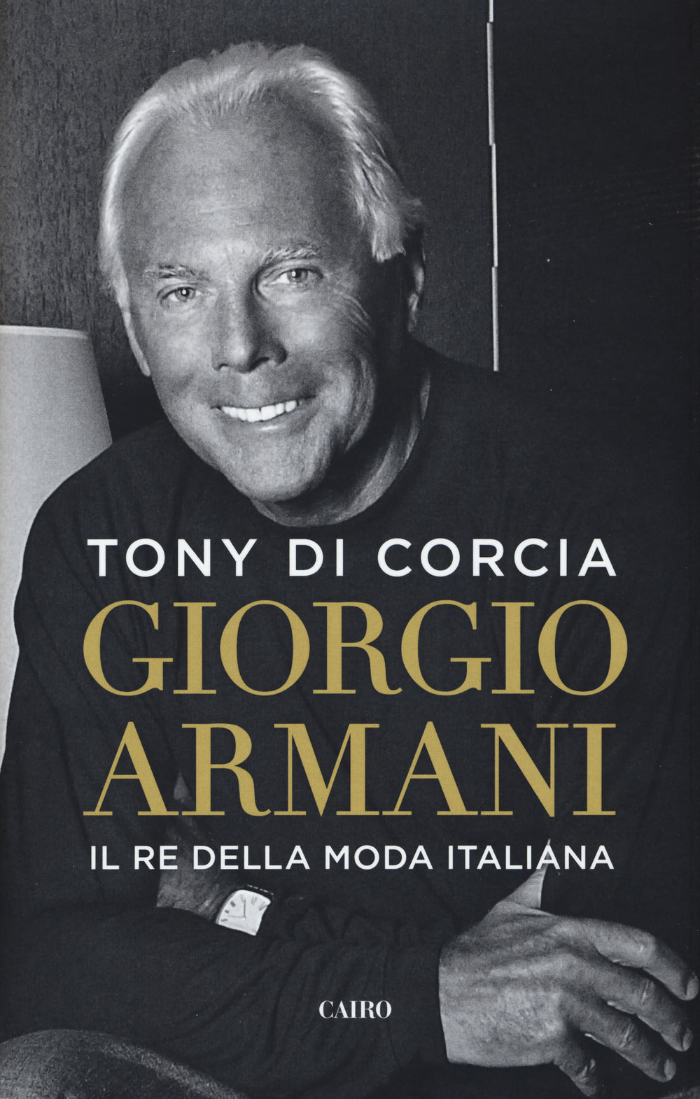 Giorgio Armani. Il re della moda italiana.