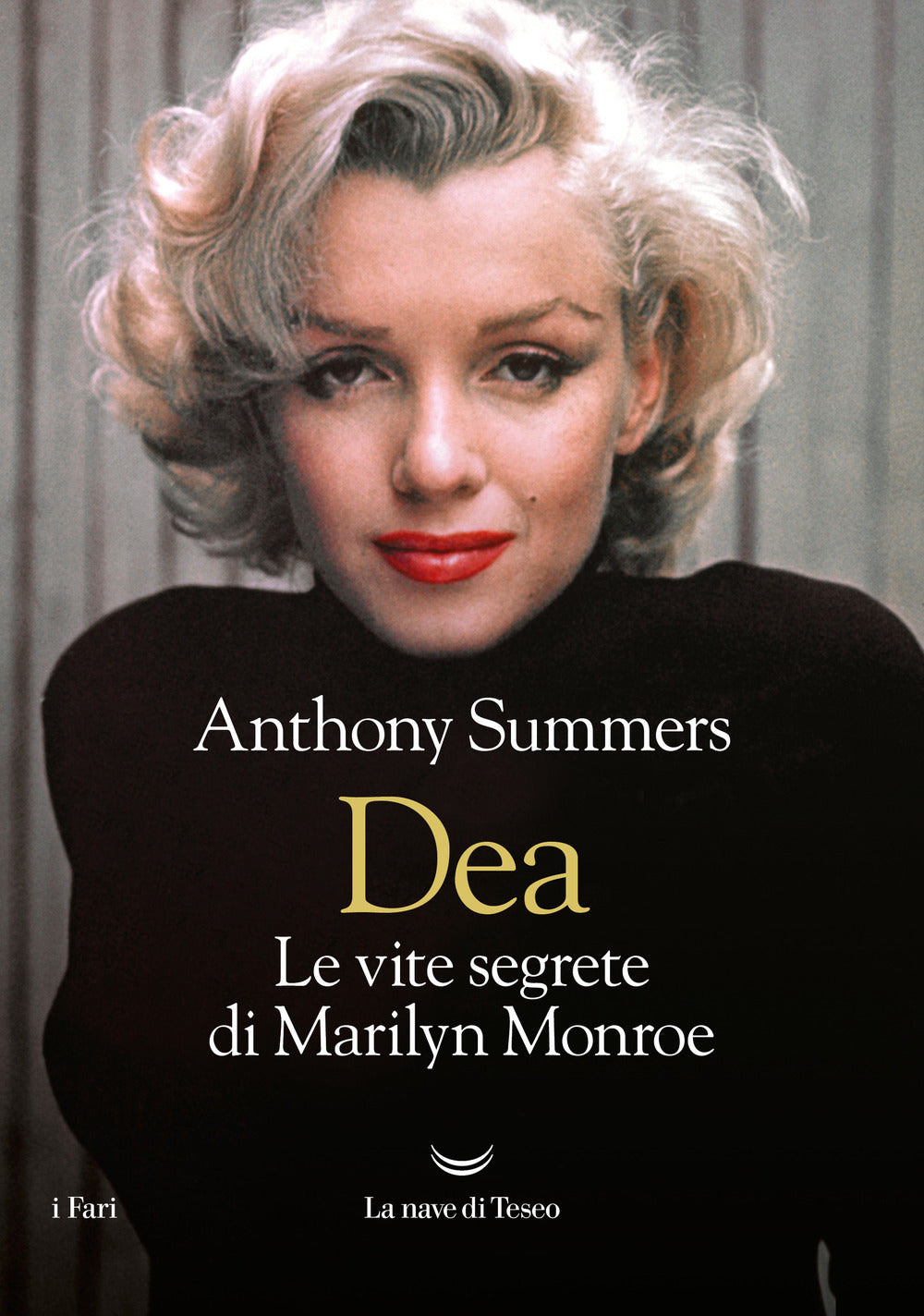 Dea. Le vite segrete di Marilyn Monroe.