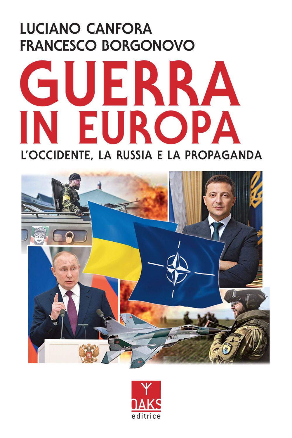 Guerra in Europa. L'Occidente, la Russia e la propaganda.