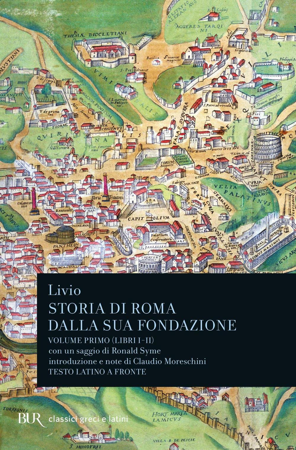 Storia di Roma dalla sua fondazione. Testo latino a fronte. Vol. 1: Libri 1-2