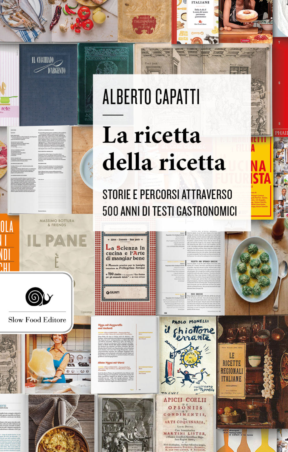 La ricetta della ricetta. Storia e percorsi attraverso 500 anni di testi gastronomici. Storia e percorsi attraverso 500 anni di testi gastronomici