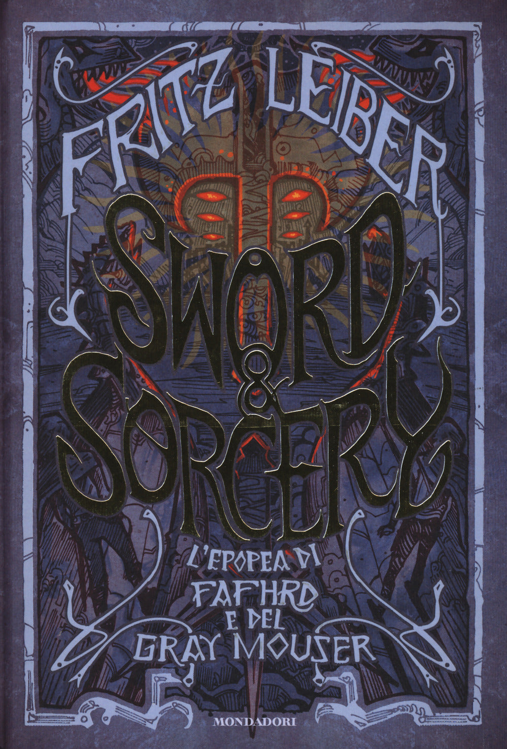 Sword & Sorcery. L'epopea di Fafhrd e del Gray Mouser.