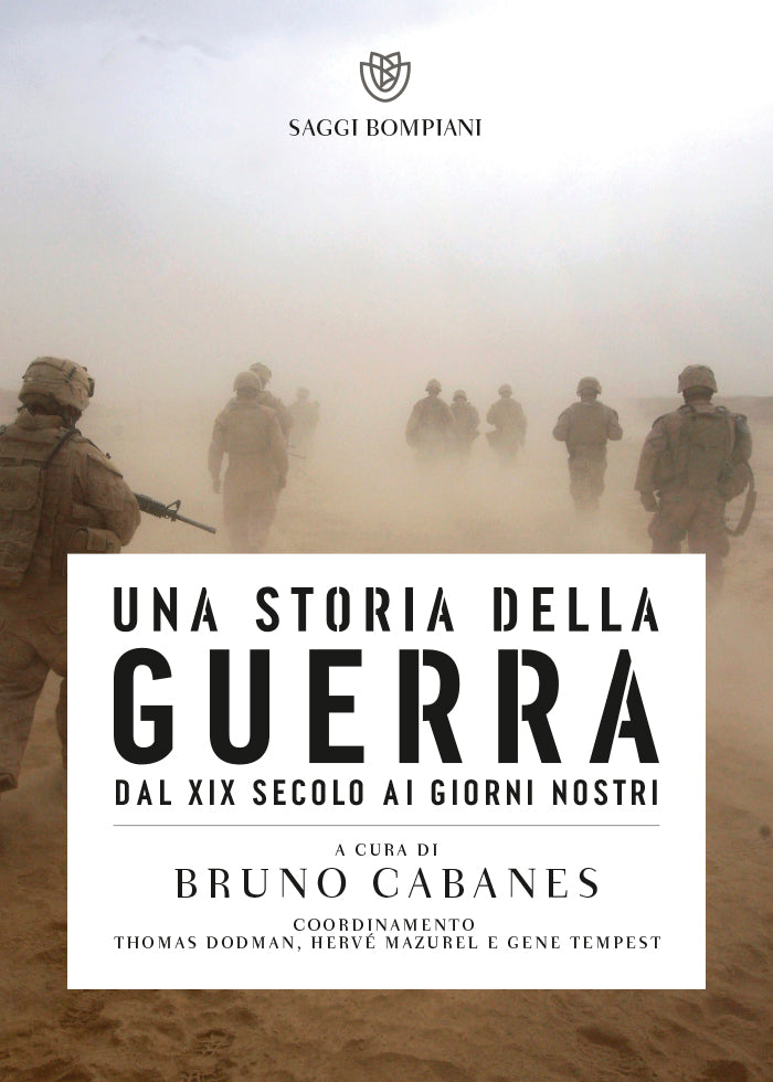 Una storia della guerra. Dal XIX secolo ai giorni nostri