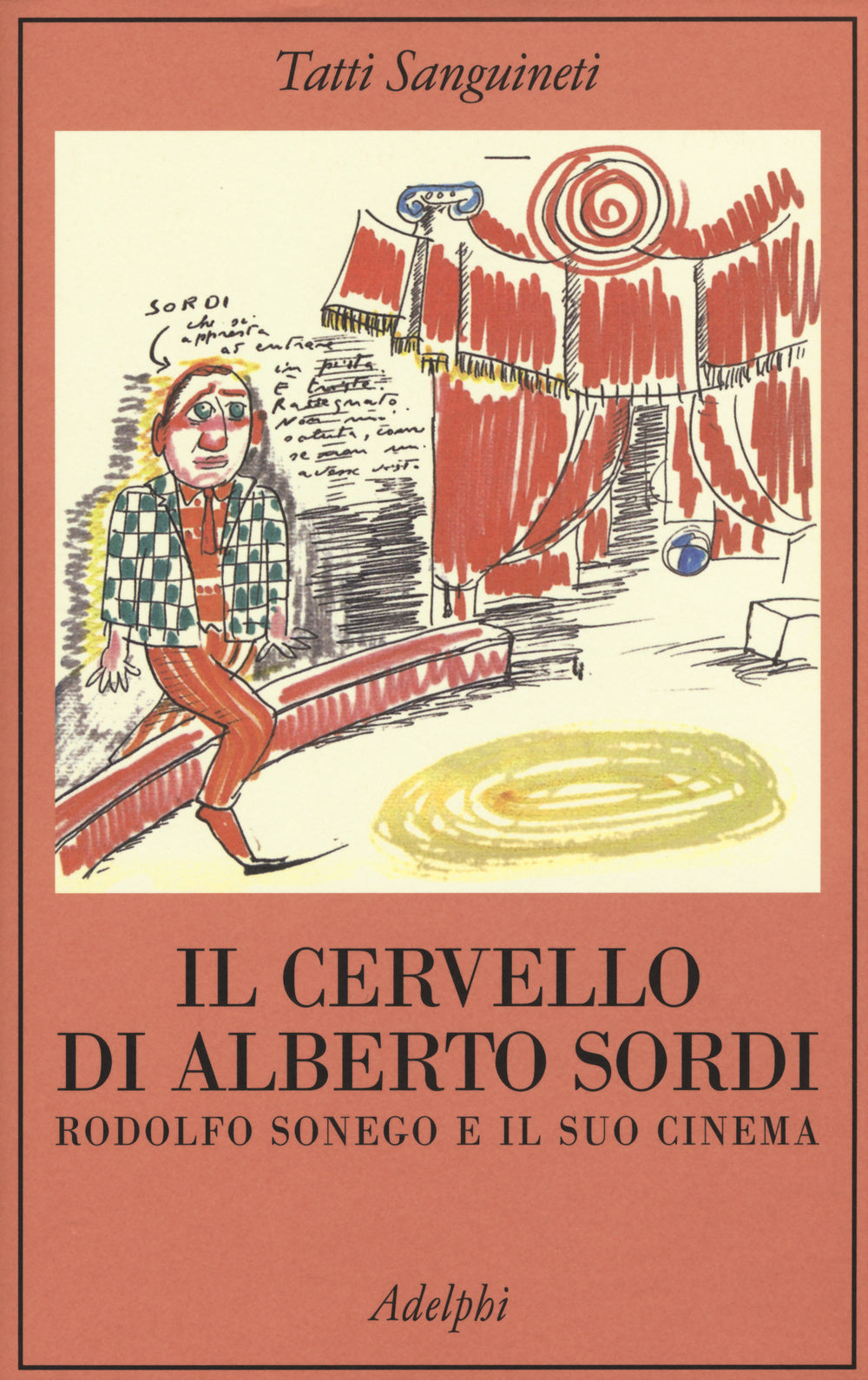 Il cervello di Alberto Sordi. Rodolfo Sonego e il suo cinema.