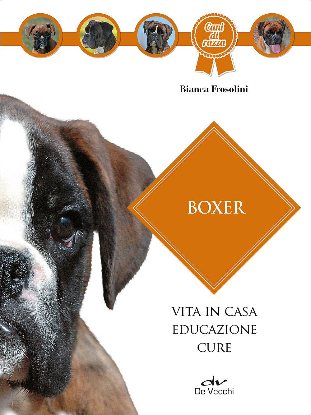 Boxer. Vita in casa - Educazione - Cure