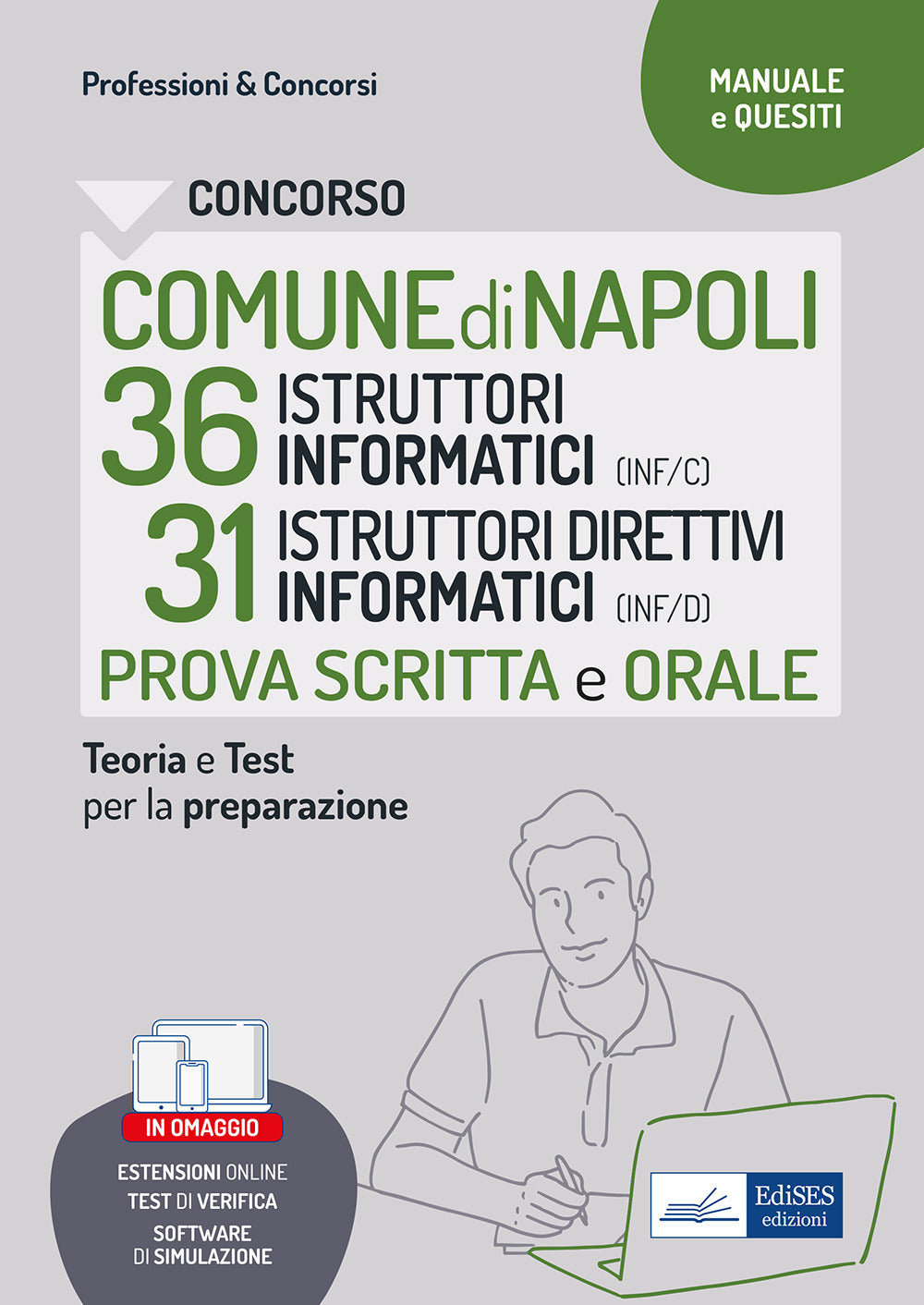 Concorso comune Napoli 36 istruttori informatici  31 istruttori direttivi informatici. Manuale di preparazione alla prova scritta e alla prova orale. Con espansione online. Con software di simulazione.