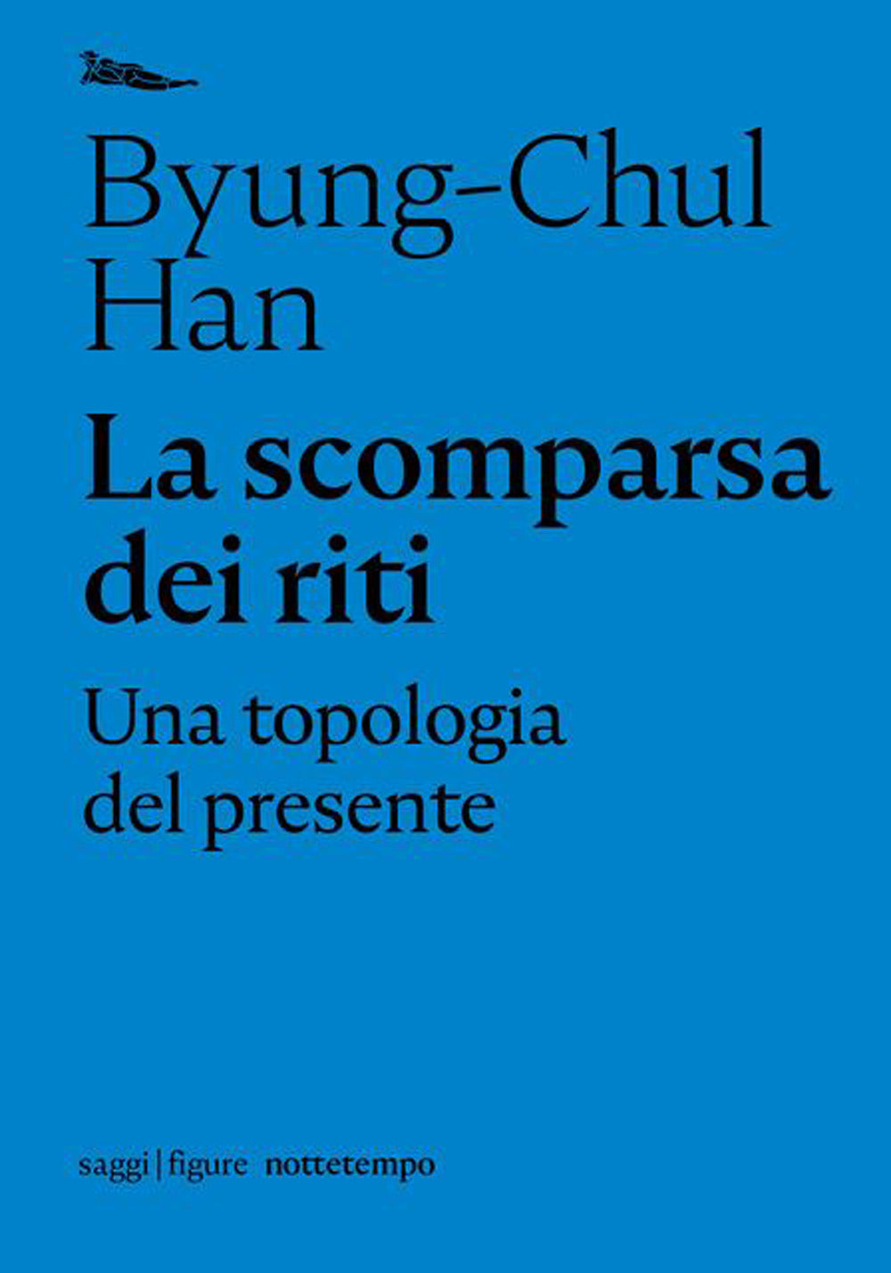 La scomparsa dei riti. Una topologia del presente.