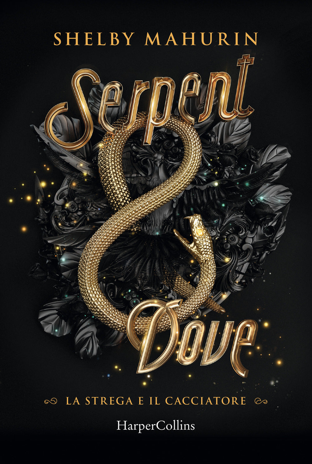 Serpent & dove. La strega e il cacciatore. Vol. 1.