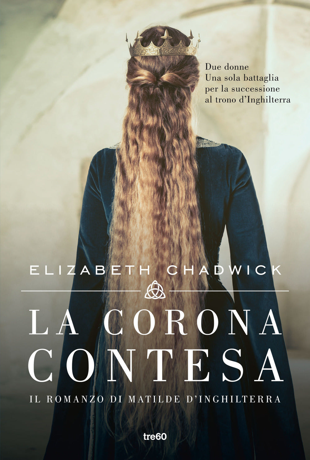 La corona contesa. Il romanzo di Matilde d'Inghilterra.