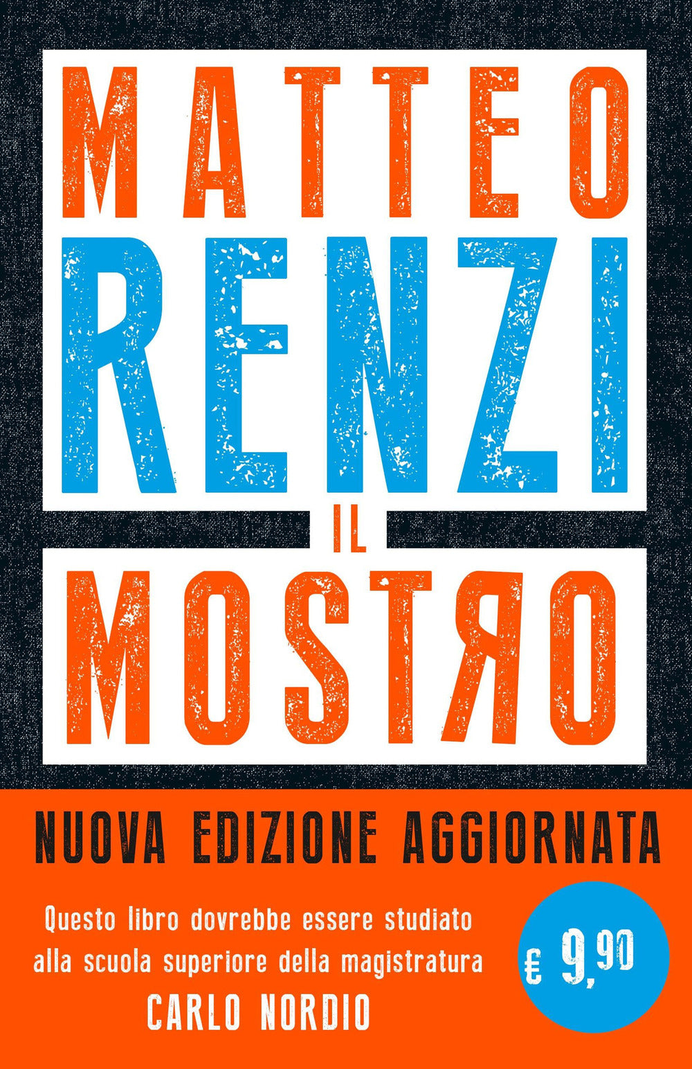 Il mostro. Inchieste, scandali e dossier. Come provano a distruggerti l'immagine. Nuova ediz..