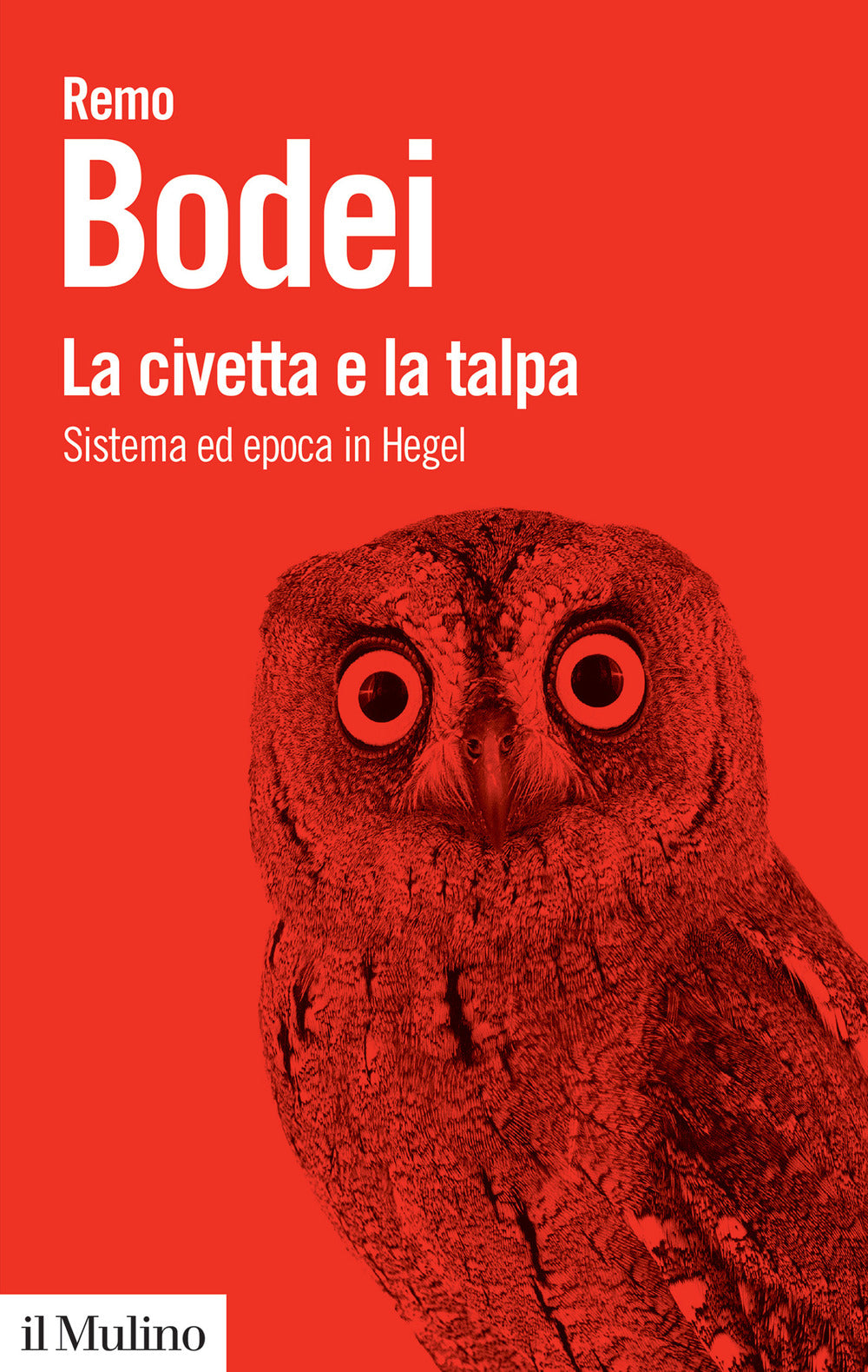 La civetta e la talpa. Sistema ed epoca in Hegel.