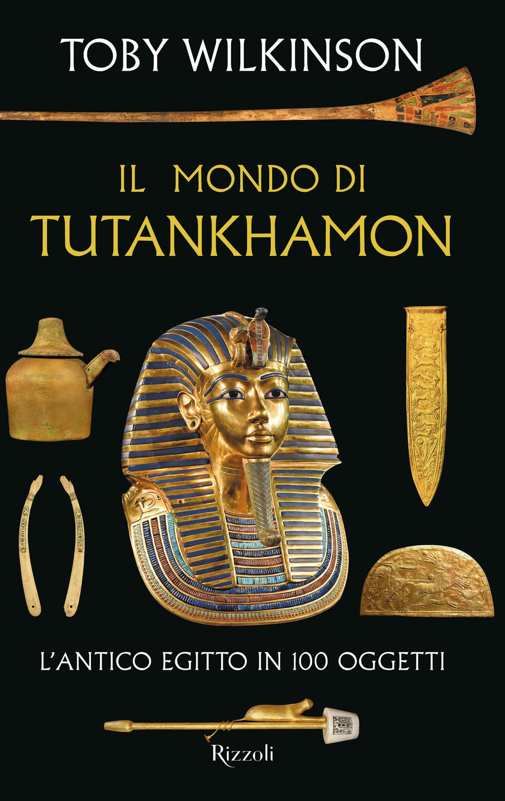 Il mondo di Tutankhamon. L'antico Egitto in 100 oggetti.