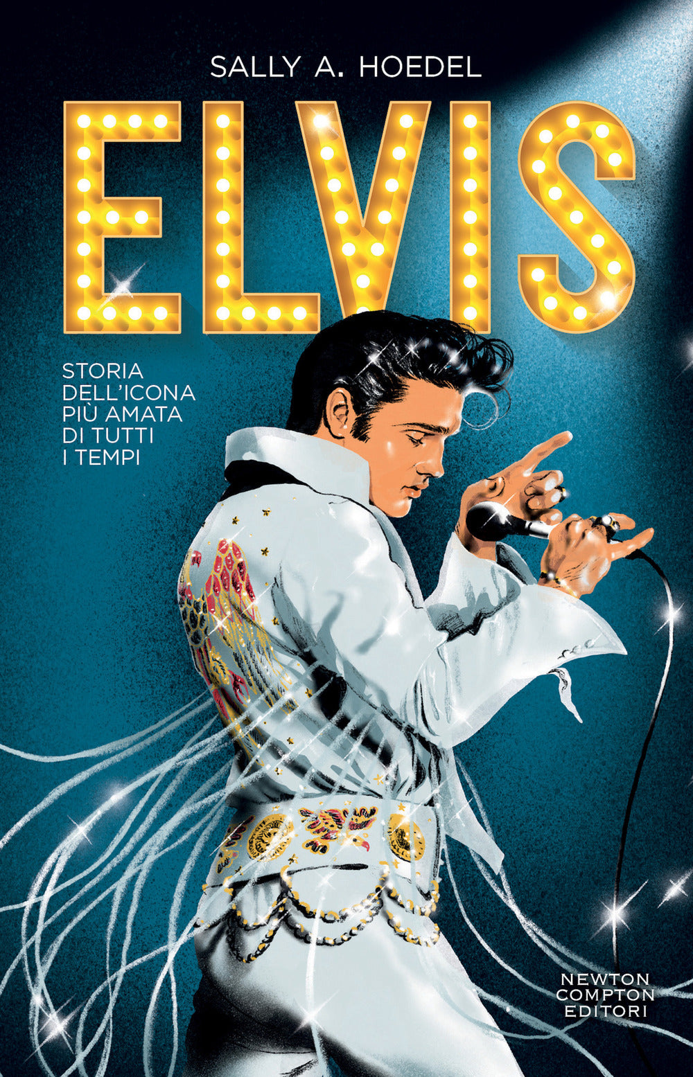 Elvis. Storia dell'icona più amata di tutti i tempi.