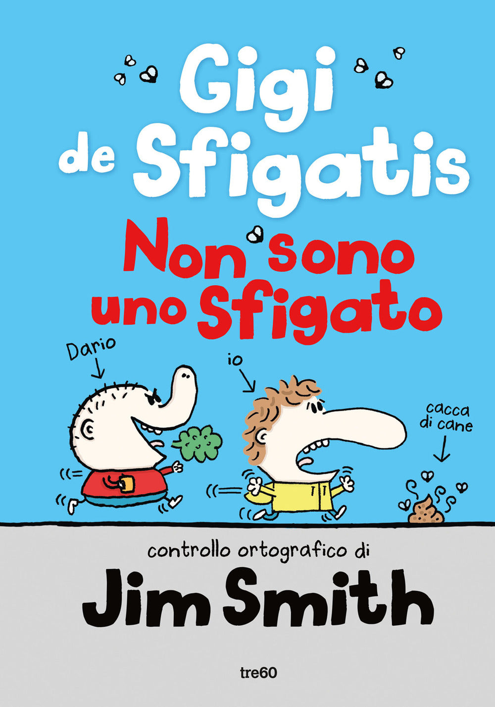 Non sono uno sfigato. Gigi de Sfigatis.