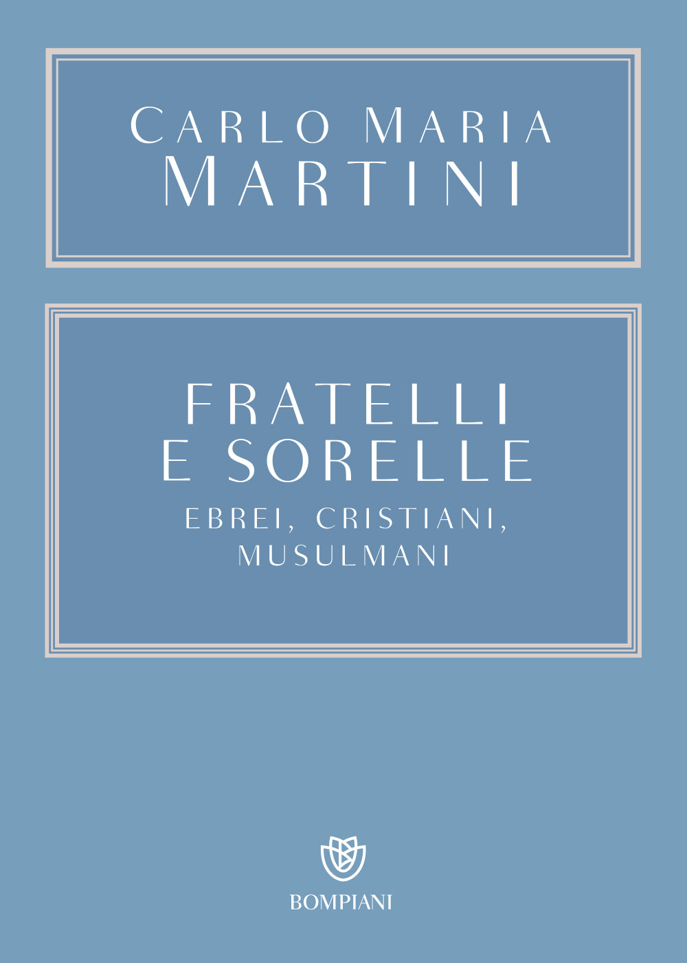 Fratelli e sorelle. Ebrei, cristiani, musulmani