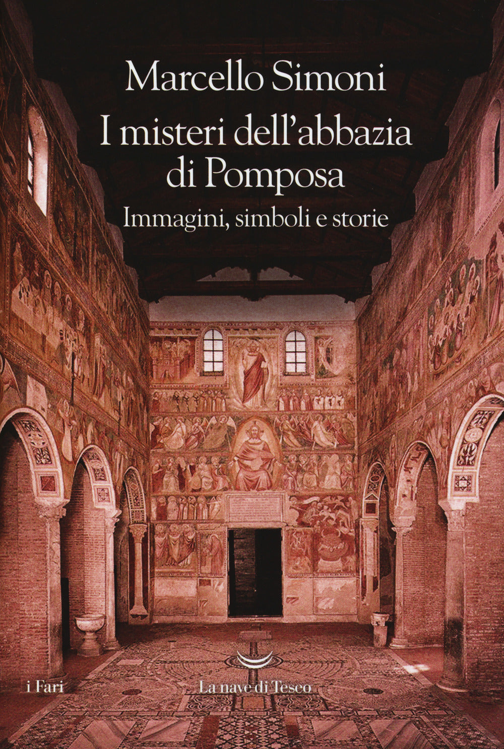 I misteri dell'abbazia di Pomposa. Immagini, simboli e storie.
