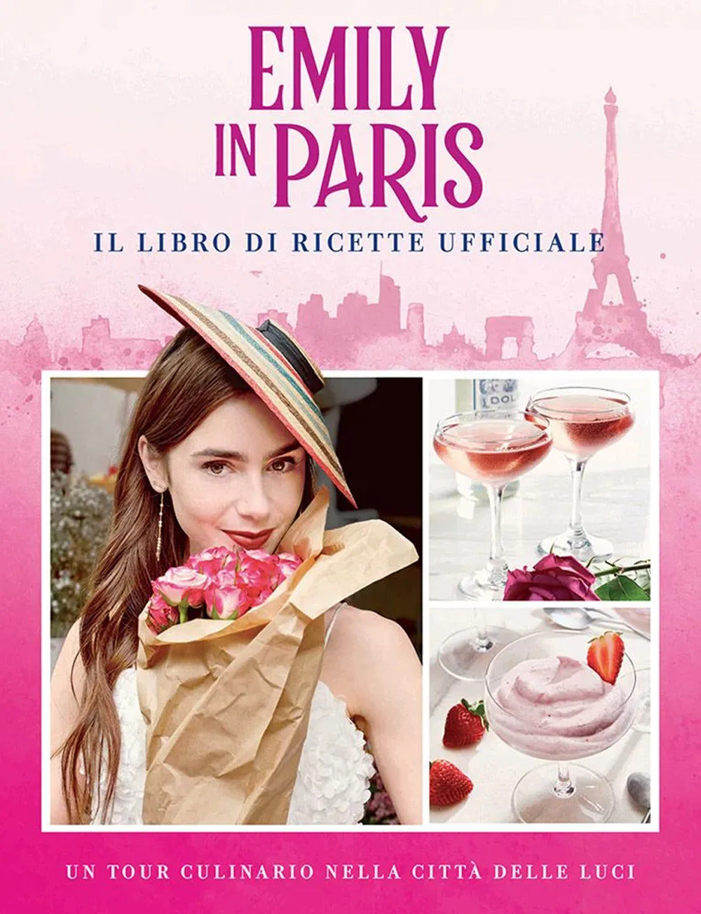 Emily in Paris. Il libro di ricette ufficiale.