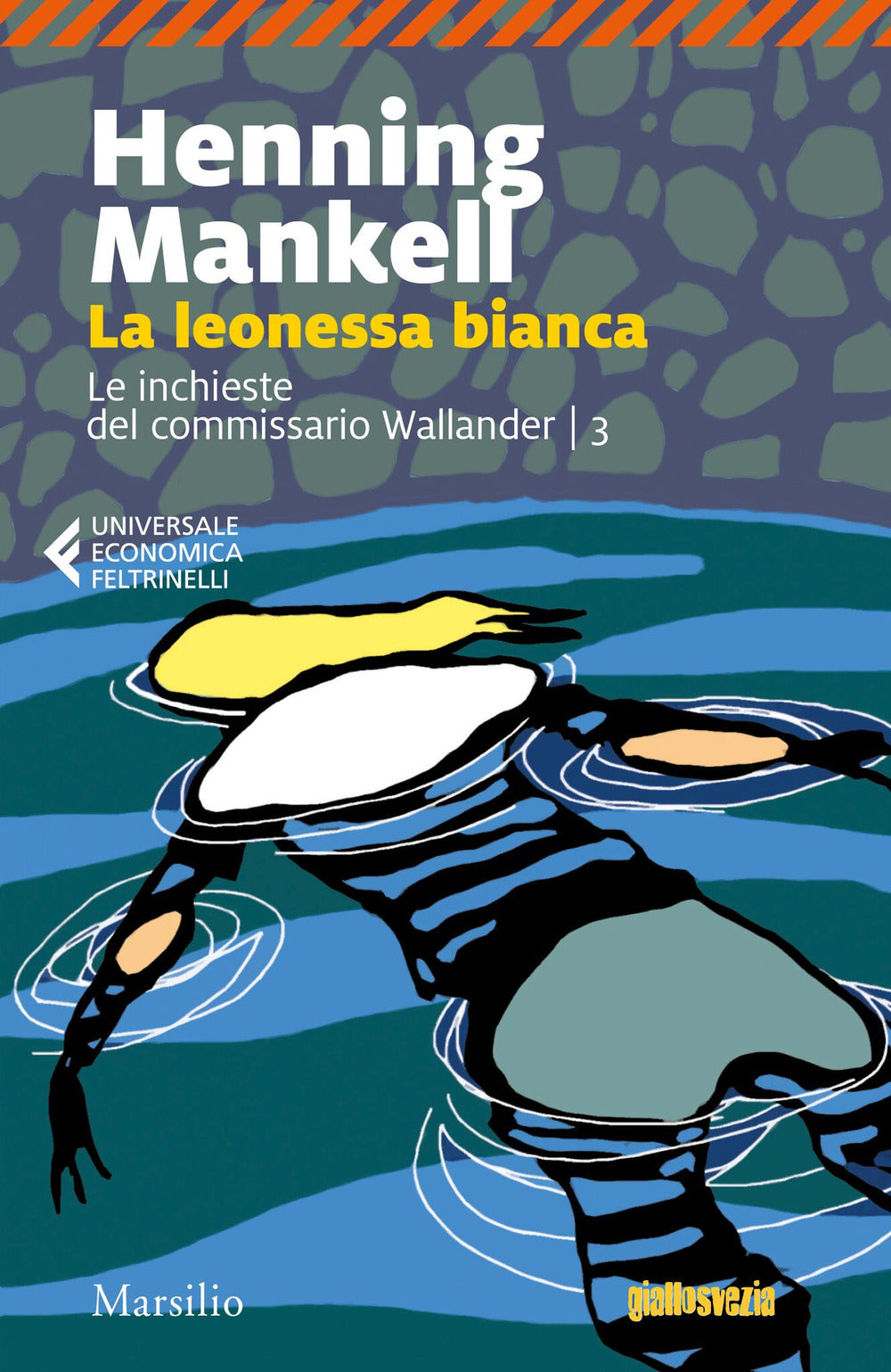 La leonessa bianca. Le inchieste del commissario Wallander. Vol. 3.