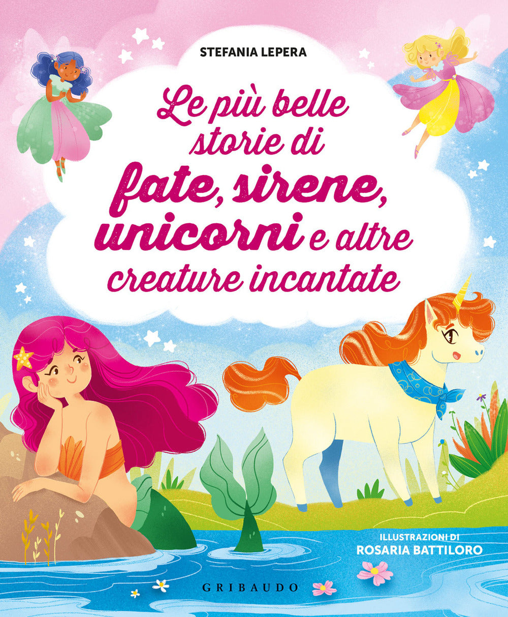 Le più belle storie di fate, sirene, unicorni e altre creature incantate.