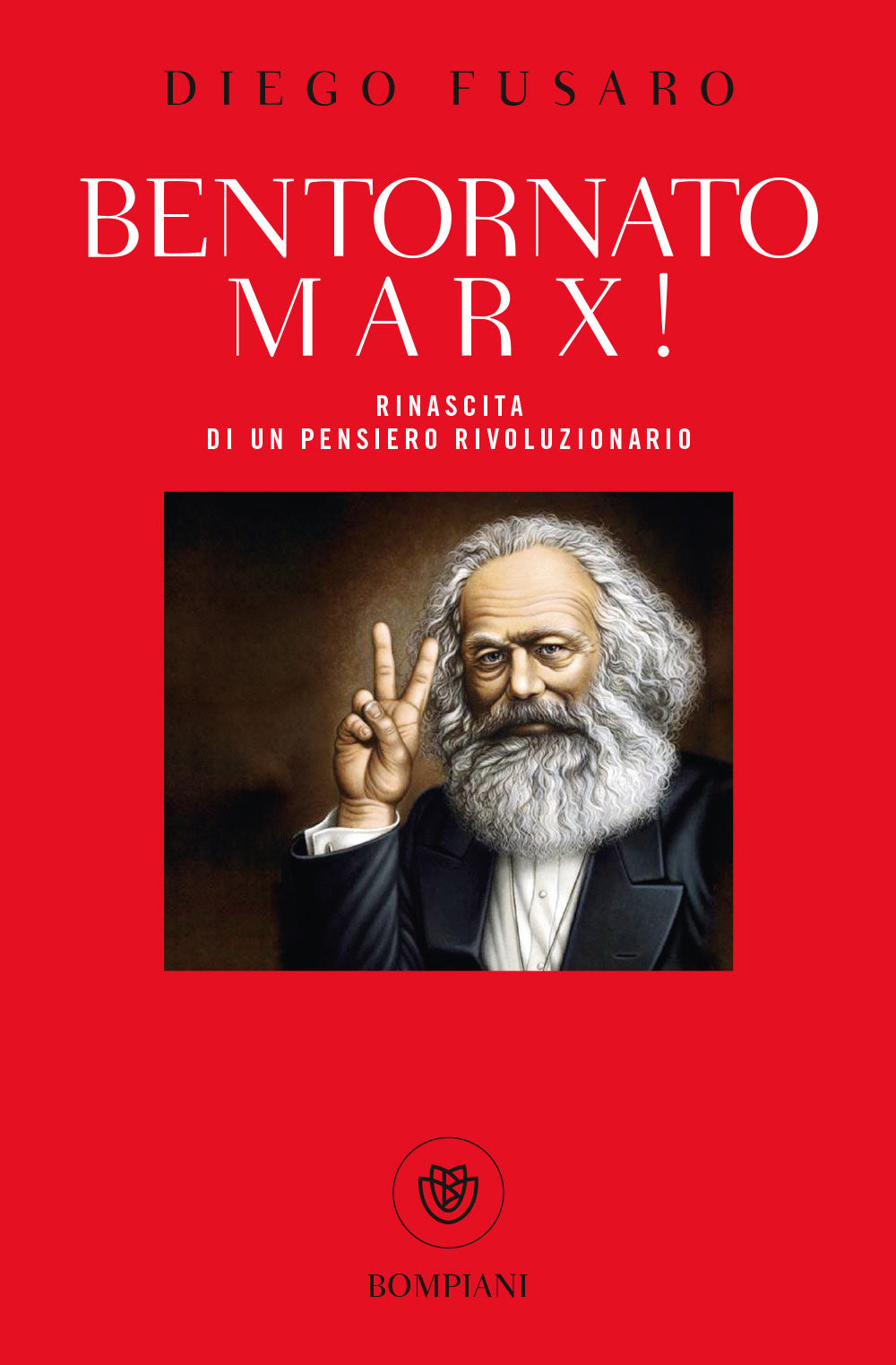 Bentornato Marx!. Rinascita di un pensiero rivoluzionario